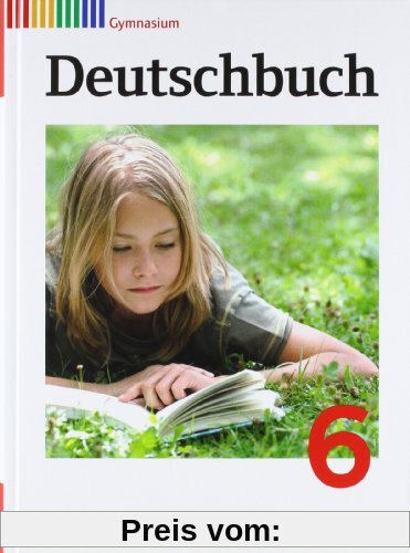 Deutschbuch Gymnasium - Allgemeine Ausgabe - Neubearbeitung: 6. Schuljahr - Schülerbuch